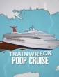 Trainwreck Poop Cruise (2025) ORG Hindi Dubbed Movie